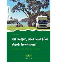 Travel Guides Mit Koffer, Kind und Kiwi durch Neuseeland MANA-Verlag