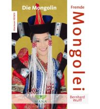 Reiseführer Fremde Mongolei MANA-Verlag