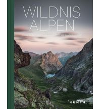 Naturführer Die letzten Wildnisse der Alpen Wolfgang Kunth GmbH & Co KG