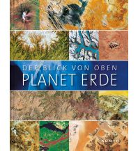 Illustrated Books Der Blick von oben – Planet Erde Wolfgang Kunth GmbH & Co KG