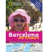 Travel Guides National Geographic Familien-Reiseführer Barcelona mit Kindern National Geographic Society