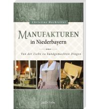 Manufakturen in Niederbayern SüdOst Verlag