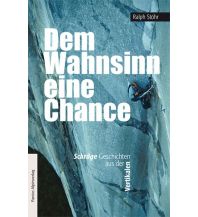 Climbing Stories Dem Wahnsinn eine Chance Panico Alpinverlag