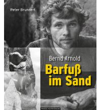 Bergerzählungen Bernd Arnold. Barfuß im Sand Panico Alpinverlag