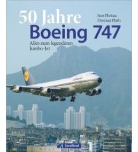 Ausbildung und Praxis 50 Jahre Boeing 747 GeraMond Verlag GmbH