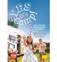 Campingführer Yes we camp! Die schönsten Campingplätze für Familien in Süddeutschland, Österreich und der Schweiz ADAC Buchverlag