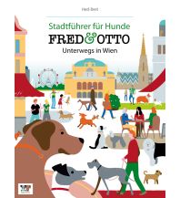 Reiseführer FRED & OTTO unterwegs in Wien Fred & Otto - Der Hundeverlag