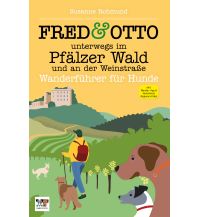 Wandern mit Hund Fred & Otto unterwegs im Pfälzer Wald und an der Weinstraße FRED & OTTO - Der Hundeverlag