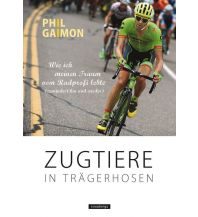 Cycling Stories Zugtiere in Trägerhosen Covadonga Verlag