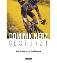 Cycling Stories Dominik Nerz – Gestürzt Covadonga Verlag
