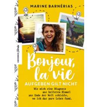 Travel Literature Bonjour, la vie. Aufgeben gilt nicht Knesebeck Verlag