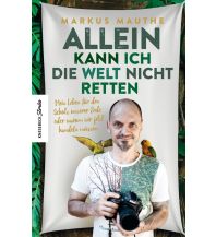 Reiselektüre Allein kann ich die Welt nicht retten Knesebeck Verlag