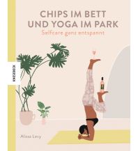 Chips im Bett und Yoga im Park - Self Care ganz entspannt Knesebeck Verlag