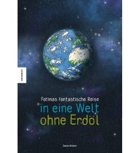 Kinderbücher und Spiele Fatimas fantastische Reise in eine Welt ohne Erdöl Knesebeck Verlag