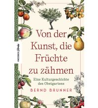 Gartenbücher Von der Kunst, die Früchte zu zähmen Knesebeck Verlag