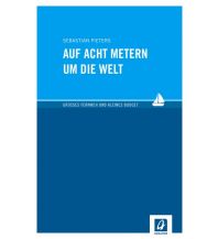 Maritime Fiction and Non-Fiction Auf acht Metern um die Welt Aequator GmbH