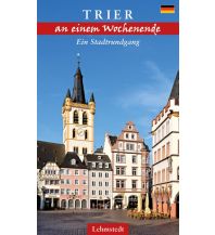 Travel Guides Trier an einem Wochenende Lehmstedt Verlag Leipzig
