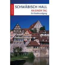 Lehmstedt Verlag - Schwäbisch Hall an einem Tag Lehmstedt Verlag Leipzig