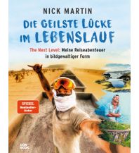 Reiseerzählungen Die geilste Lücke im Lebenslauf - The Next Level Conbook Medien GmbH
