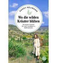 Travel Literature Wo die wilden Kräuter blühen Edel AG