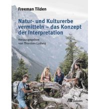 Naturführer Natur- und Kulturerbe vermitteln – das Konzept der Interpretation Oekom Verlag