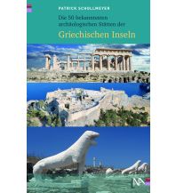 Reiseführer Griechenland Die 50 bekanntesten archäologischen Stätten der griechischen Inseln Nünnerich-Asmus Verlag & Media