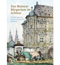 Travel Guides Germany Das Mainzer Bürgertum im Schloss Nünnerich-Asmus Verlag & Media