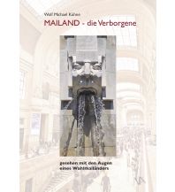 Travel Guides Italy MAILAND - Die Verborgene Nünnerich-Asmus Verlag & Media