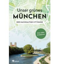 Reiseführer Unser grünes München – Der nachhaltige Cityguide Oekom Verlag