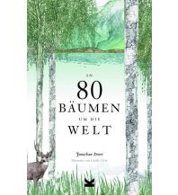 Nature and Wildlife Guides In 80 Bäumen um die Welt Laurence king 