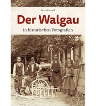 Reiseführer Der Walgau in historischen Fotografien Sutton Verlag GmbH