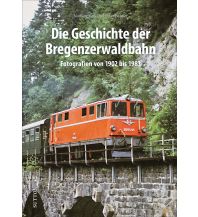 Die Geschichte der Bregenzerwaldbahn Sutton Verlag GmbH