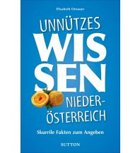 Unnützes Wissen Niederösterreich Sutton Verlag GmbH