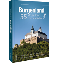 Burgenland. 55 Meilensteine der Geschichte Sutton Verlag GmbH