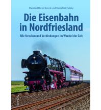 Die Eisenbahn in Nordfriesland Sutton Verlag GmbH