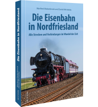 Eisenbahn Die Eisenbahn in Nordfriesland Sutton Verlag GmbH