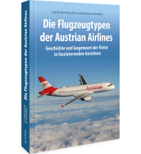 Die Flugzeugtypen der Austrian Airlines Sutton Verlag GmbH