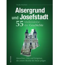 Alsergrund und Josefstadt. 55 Meilensteine der Geschichte Sutton Verlag GmbH