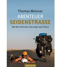 Cycling Guides ABENTEUER SEIDENSTRASSE mdv Mitteldeutscher Verlag GmbH