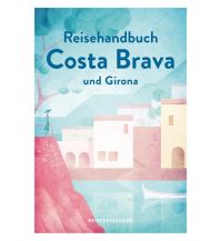 Travel Guides Reisehandbuch, Reiseführer Costa Brava und Girona Reisedepeschen Verlag