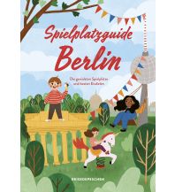 Travel Guides Germany Spielplatzguide Berlin - Reiseführer für Familien Reisedepeschen Verlag