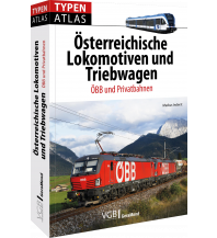 Railway Typenatlas Österreichische Lokomotiven und Triebwagen GeraMond Verlag GmbH