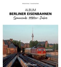 Album Berliner Eisenbahnen GeraMond Verlag GmbH