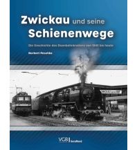 Zwickau und seine Schienenwege GeraMond Verlag GmbH