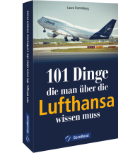 101 Dinge, die man über die Lufthansa wissen muss GeraMond Verlag GmbH