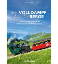 Mit Volldampf auf die Berge GeraMond Verlag GmbH