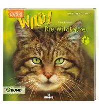 Expedition Natur: WILD! Die Wildkatze Moses Verlag