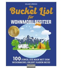 Campingführer Die Bucket List für Wohnmobilbesitzer Heel Verlag GmbH Abt. Verlag