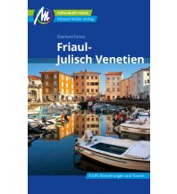 Travel Guides Friaul - Julisch Venetien Reiseführer Michael Müller Verlag Michael Müller Verlag GmbH.