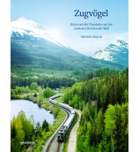 Railway Zugvögel Die Gestalten Verlag